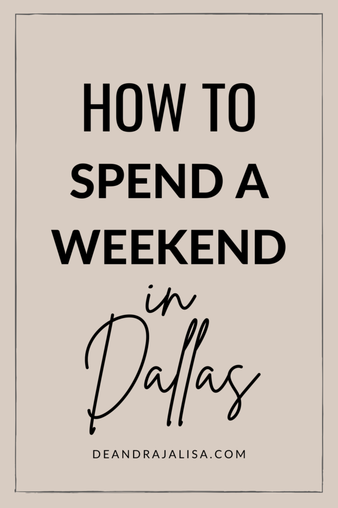 How to spend a weekend in Dallas