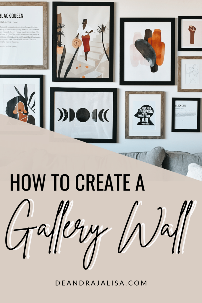 How To Create A Gallery Wall You'll Love - deandrajalisa.com