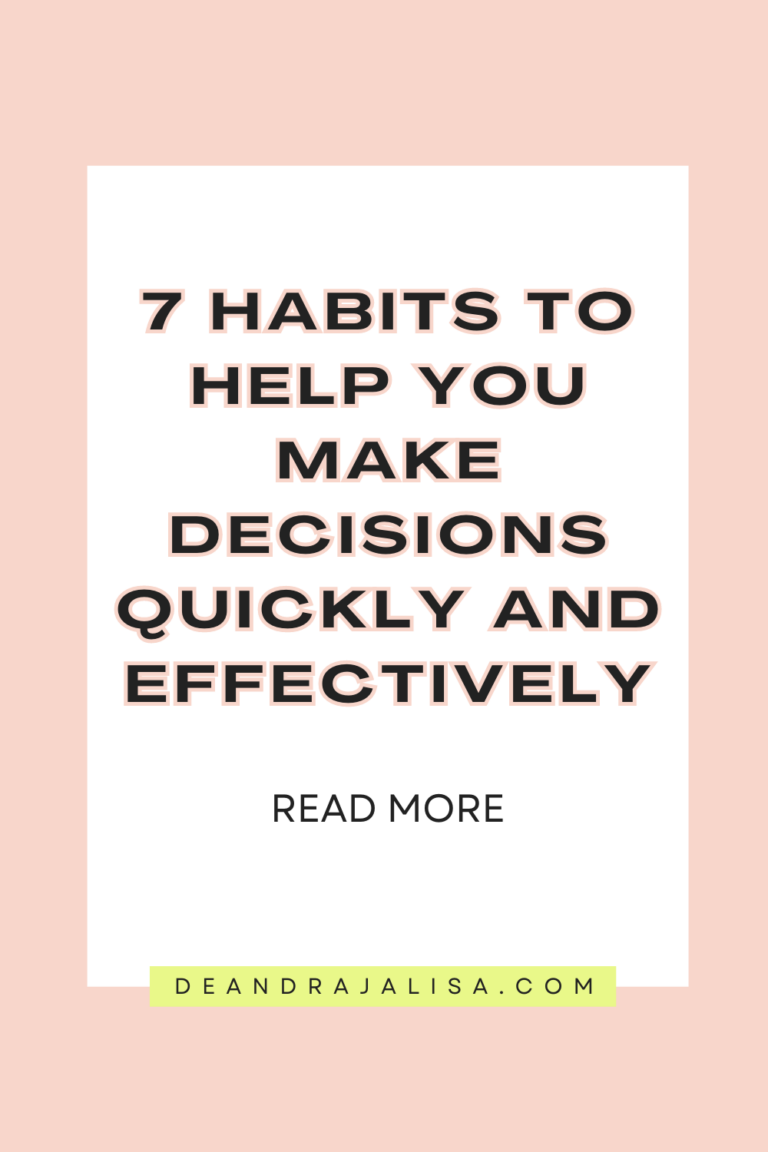 7 Habits To Help You Make Decisions Quickly And Effectively ...