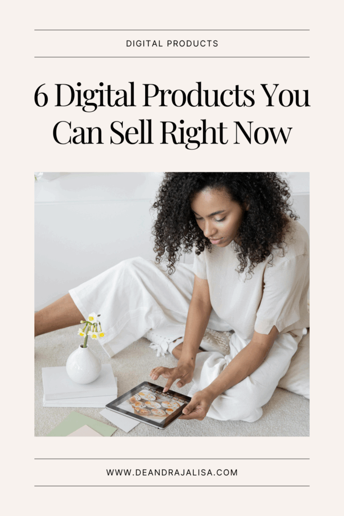 6 Digital Products You Can Sell Right Now